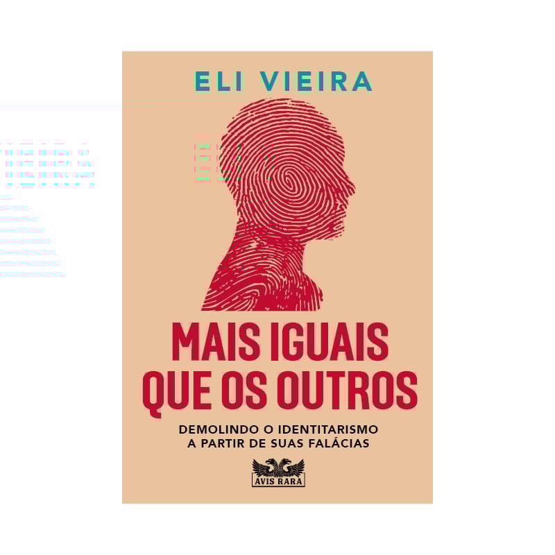 MAIS IGUAIS QUE OS OUTROS: DEMOLINDO O IDENTITARISMO A PARTIR DE SUAS FALÁCIAS