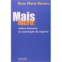 MAIS LUCRO - VALORES HUMANOS NA CONSTRUCAO DA EMPRESA