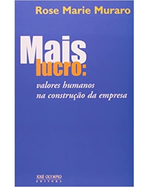 MAIS LUCRO - VALORES HUMANOS NA CONSTRUCAO DA EMPRESA