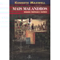 MAIS MALANDROS: ENSAIOS TROPICAIS E OUTROS MAIS MALANDROS: ENSAIOS TROPICAIS E OUTROS