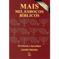 Mais mil esboços bíblicos: de gênesis a apocalipse