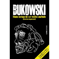 Mais notas de um velho safado: Textos esparsos