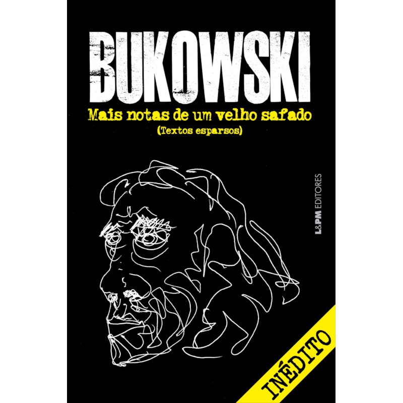 Mais notas de um velho safado: Textos esparsos