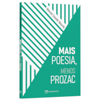 MAIS POESIA, MENOS PROZAC