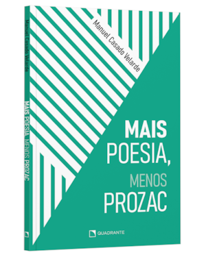 MAIS POESIA, MENOS PROZAC