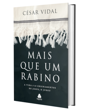 Mais que um rabino: a vida e os ensinamentos de jesus, o judeu