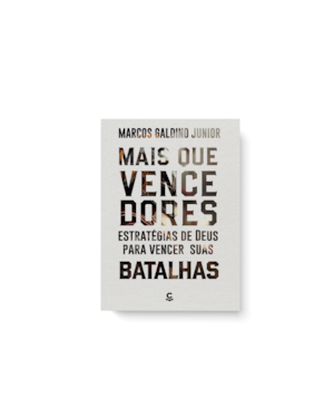 MAIS QUE VENCEDORES: ESTRATÉGIAS DE DEUS PARA VENCER SUAS BATALHAS