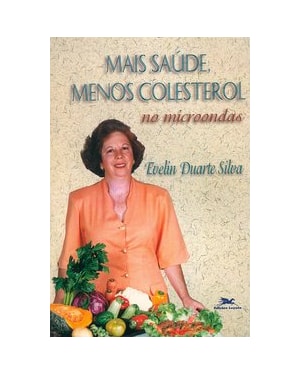MAIS SAÚDE, MENOS COLESTEROL NO MICRO-ONDAS