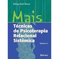 Mais técnicas de psicoterapia relacional sistêmica