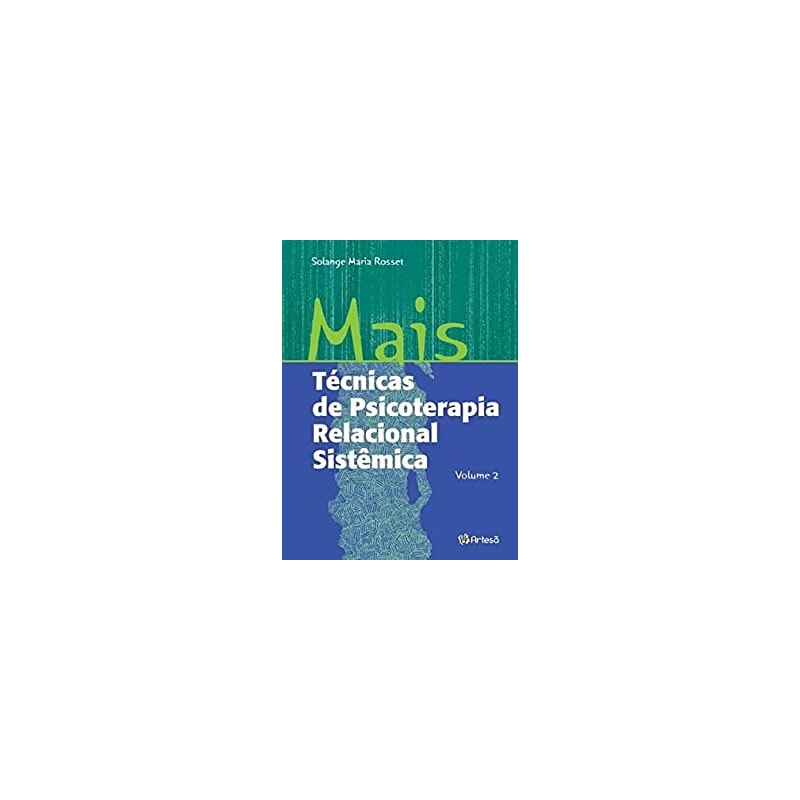 Mais técnicas de psicoterapia relacional sistêmica