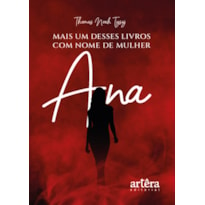 MAIS UM DESSES LIVROS COM NOME DE MULHER: ANA