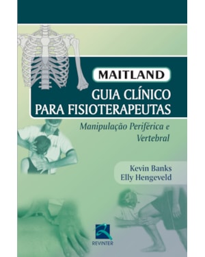 MAITLAND: GUIA CLÍNICO PARA FISIOTERAPÊUTAS
