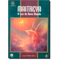 MAITREYA - A LUZ DO NOVO MUNDO - 1