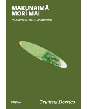 MAKUNAIMÃ MORÎ MAI: PALAVRAS BELAS DE MAKUNAIMÃ