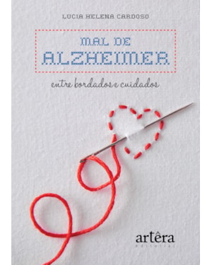 MAL DE ALZHEIMER: ENTRE BORDADOS E CUIDADOS