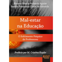 MAL-ESTAR NA EDUCAÇÃO - O SOFRIMENTO PSÍQUICO DE PROFESSORES