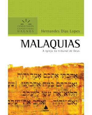 Malaquias - Comentários Expositivos Hagnos: A Igreja no tribunal de Deus