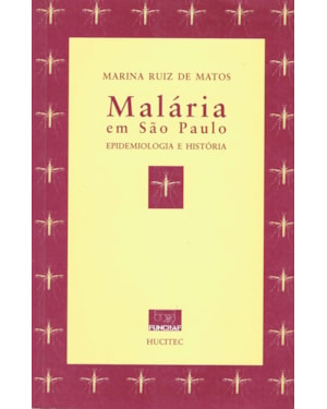 MALÁRIA EM SÃO PAULO: EPIDEMIOLOGIA E HISTÓRIA