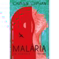 MALÁRIA: UM ROMANCE