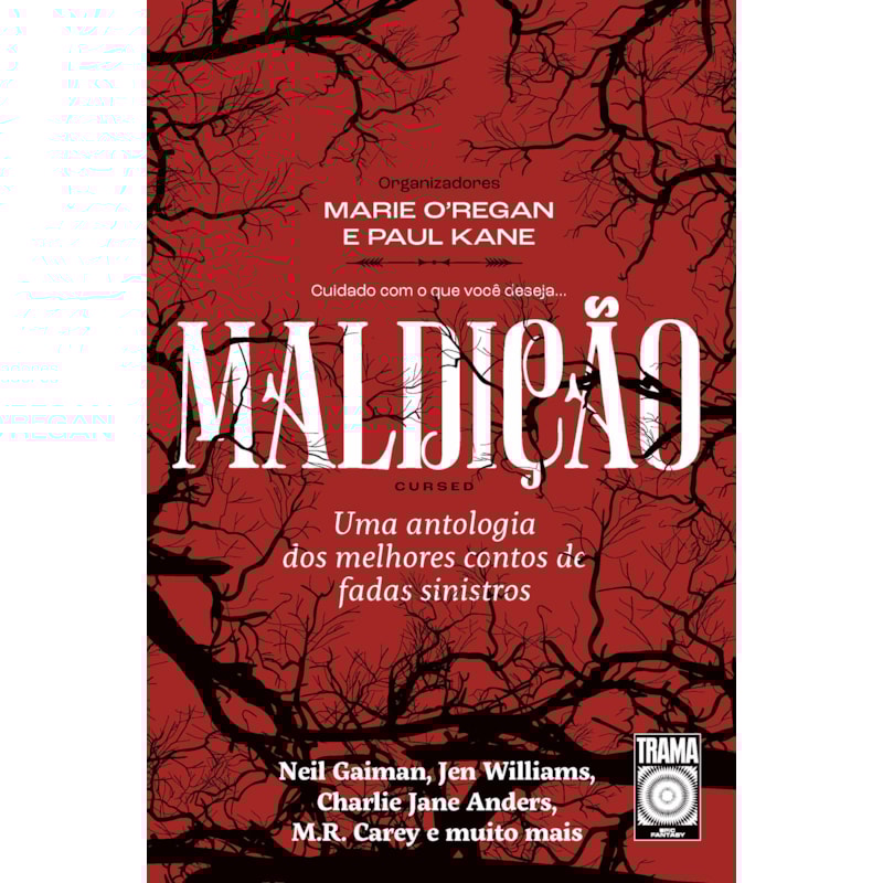 MALDIÇÃO: UMA ANTOLOGIA DOS MELHORES CONTOS DE FADAS SINISTROS