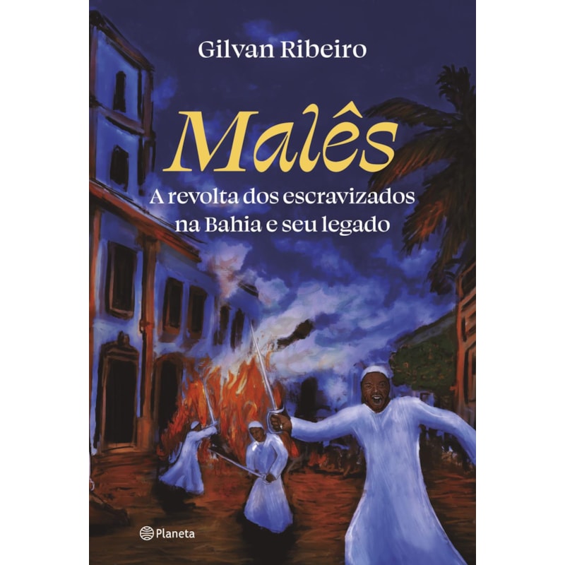 MALÊS: A REVOLTA DOS ESCRAVIZADOS NA BAHIA E SEU LEGADO