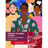 MALHARIA: DO DESIGN À PRÁTICA - GUIA DE MODELAGEM E CONFECÇÃO