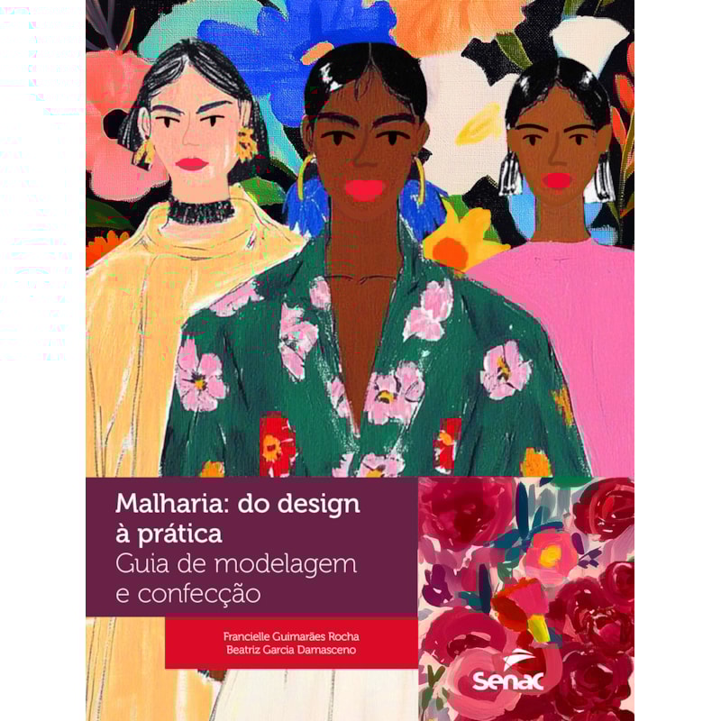 MALHARIA: DO DESIGN À PRÁTICA - GUIA DE MODELAGEM E CONFECÇÃO