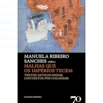 Malhas que os impérios tecem: textos anticoloniais, contextos pós-coloniais
