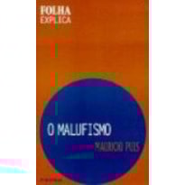 MALUFISMO, O - FOLHA EXPLICA MALUFISMO, O - FOLHA EXPLICA