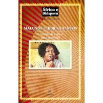 MALUNGA THEREZA SANTOS: A HISTÓRIA DE VIDA DE UMA GUERREIRA
