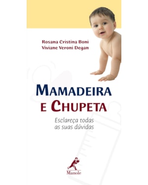Mamadeira e chupeta: Esclareça todas as suas dúvidas