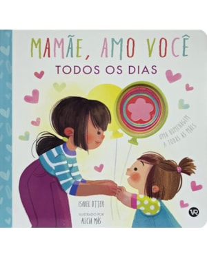Mamãe, amo você todos os dias