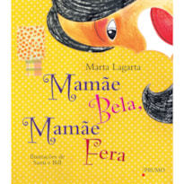 MAMÃE BELA, MAMÃE FERA