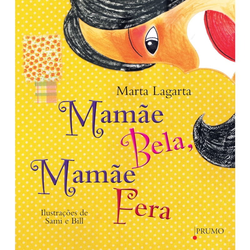 MAMÃE BELA, MAMÃE FERA