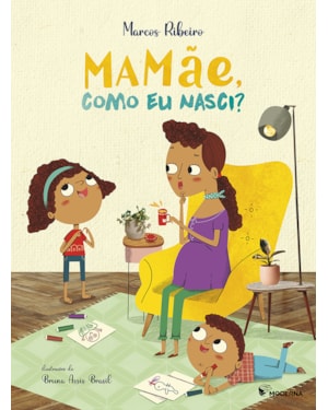 Mamãe, como eu nasci? - 4ª ed