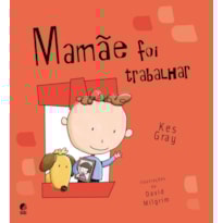MAMÃE FOI TRABALHAR