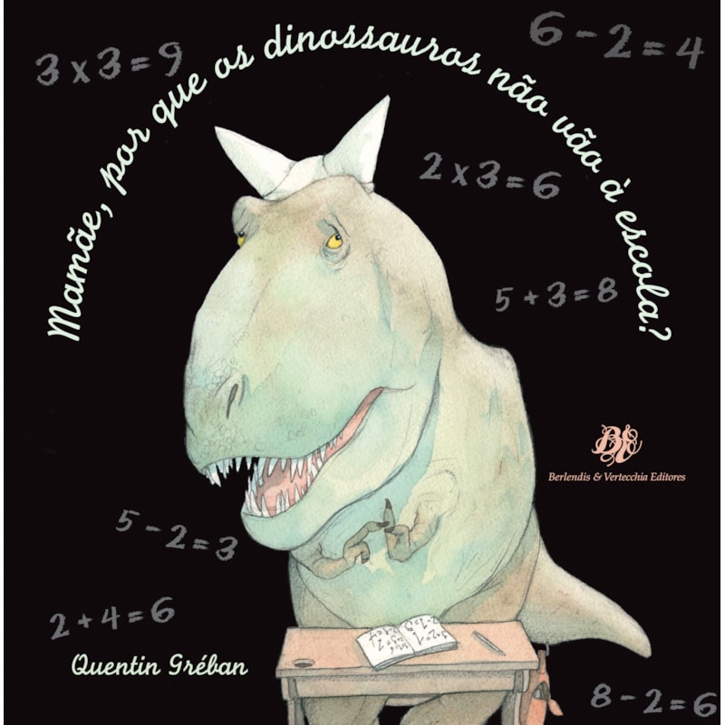 MAMÃE, POR QUE OS DINOSSAUROS NÃO VÃO À ESCOLA?
