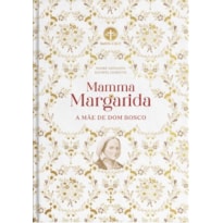MAMMA MARGARIDA: A MÃE DE DOM BOSCO