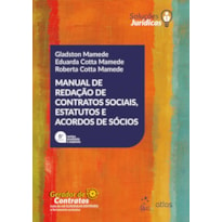 MAN. REDAÇÃO DE CONTRATOS SOCIAIS ESTATUTOS E ACORDOS SÓCIOS-SÉRIE SOLUÇÕES JURÍDICAS-8ª EDIÇÃO 2024