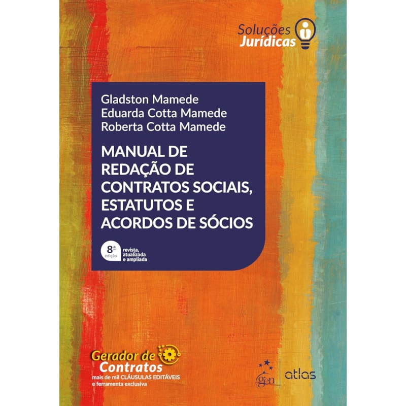 MAN. REDAÇÃO DE CONTRATOS SOCIAIS ESTATUTOS E ACORDOS SÓCIOS-SÉRIE SOLUÇÕES JURÍDICAS-8ª EDIÇÃO 2024