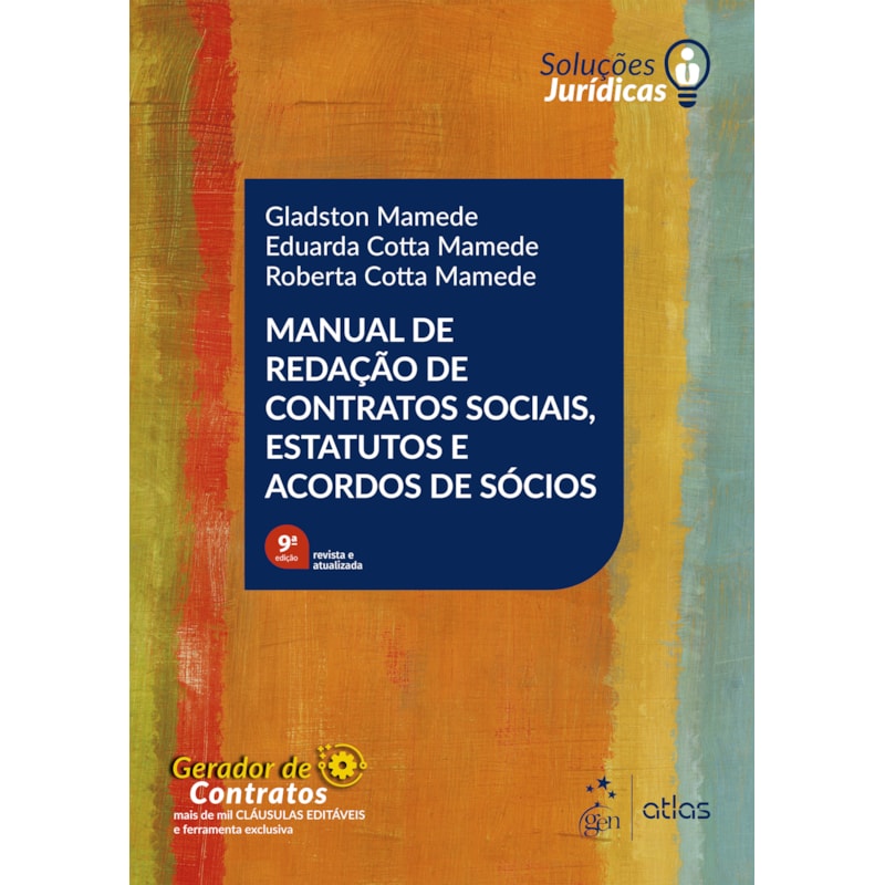 MAN. REDAÇÃO DE CONTRATOS SOCIAIS ESTATUTOS E ACORDOS SÓCIOS-SÉRIE SOLUÇÕES JURÍDICAS-9ª EDIÇÃO 2026