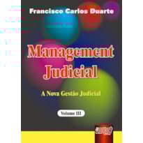MANAGEMENT JUDICIAL - A NOVA GESTÃO JUDICIAL - VOL. III