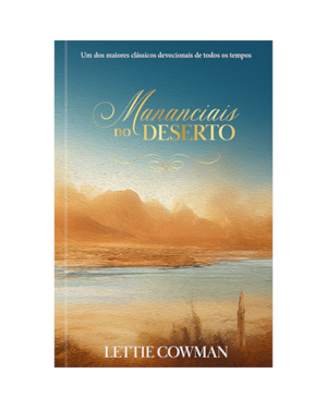 Mananciais no deserto - Uma meditação para cada dia do ano: 365 meditações