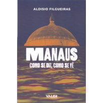 MANAUS - COMO SE DIZ, COMO SE VÊ