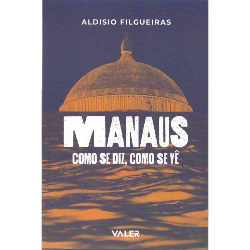 MANAUS - COMO SE DIZ, COMO SE VÊ