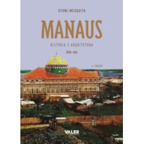 MANAUS - HISTÓRIA E ARQUITETURA (1669-1915)