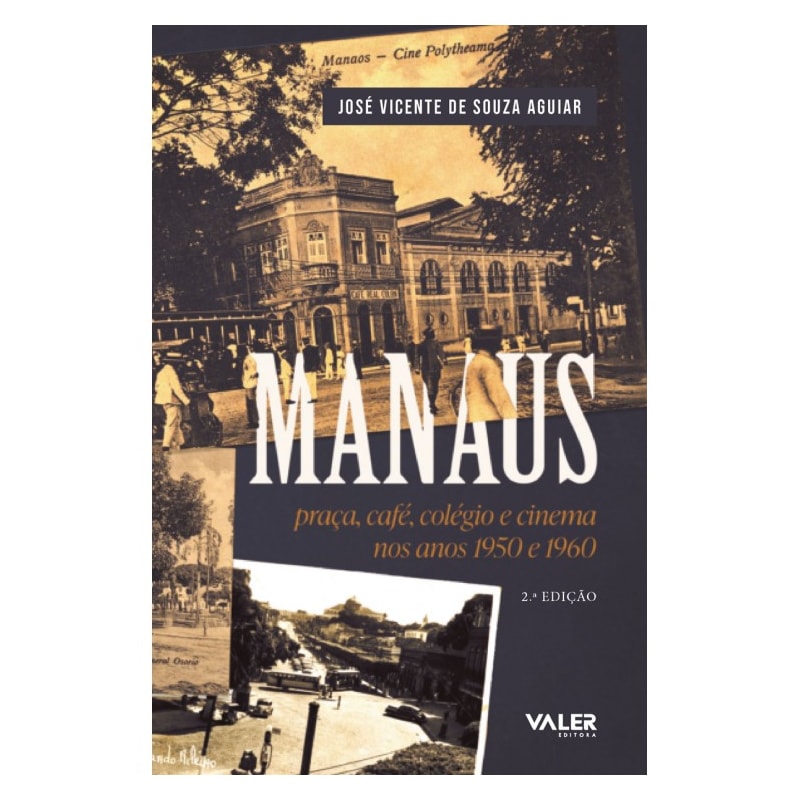MANAUS: PRAÇA, CAFÉ, COLÉGIO E CINEMA NOS ANOS 1950 E 1960