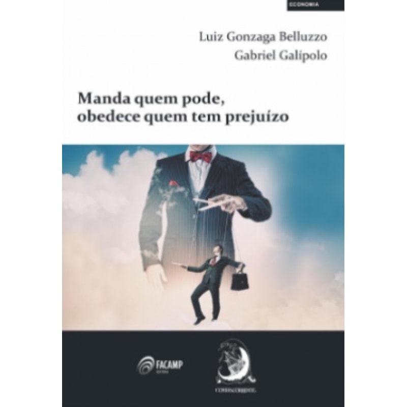 MANDA QUEM PODE, OBEDECE QUEM TEM PREJUÍZO