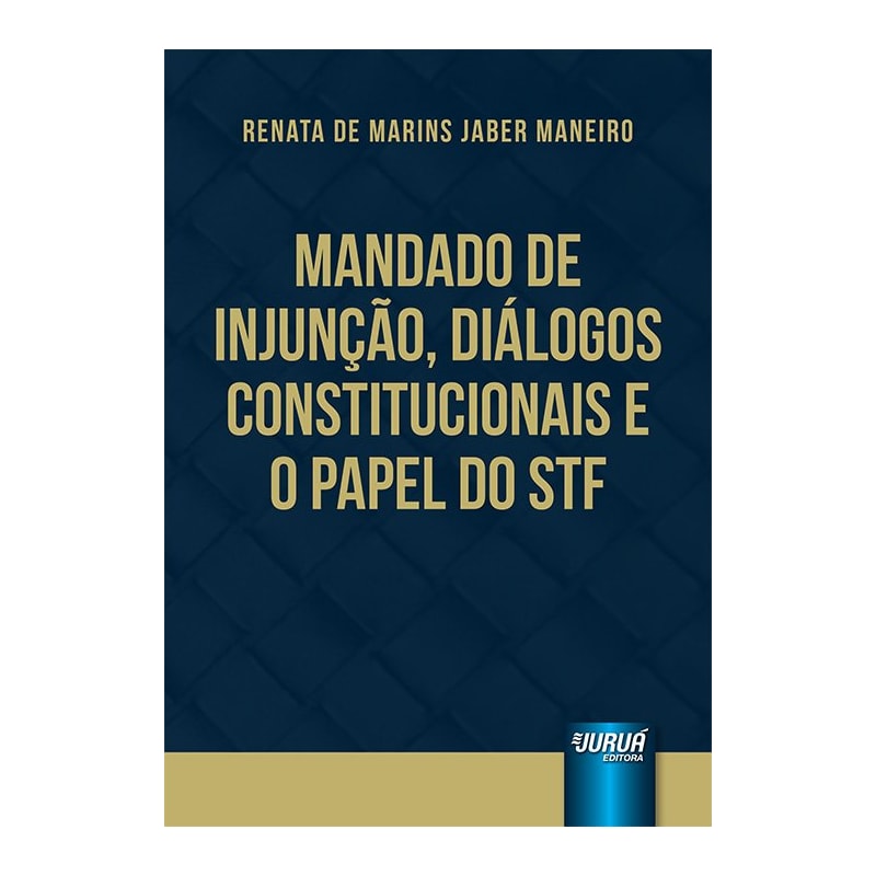 MANDADO DE INJUNÇÃO, DIÁLOGOS CONSTITUCIONAIS E O PAPEL DO STF