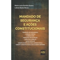 MANDADO DE SEGURANÇA E AÇÕES CONSTITUCIONAIS